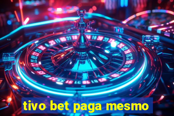 tivo bet paga mesmo